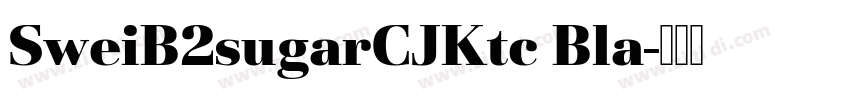 SweiB2sugarCJKtc Bla字体转换